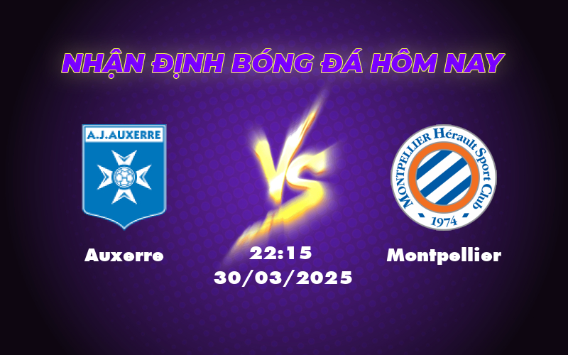 Nhận định soi kèo Auxerre vs Montpellier Lợi thế sân nhà mang lại chiến thắng cho Auxerre 1 auxerre montpellier 30 03 ligue 1
