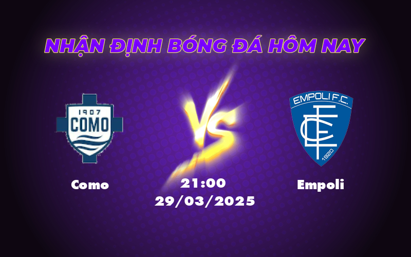 Nhận định soi kèo Como vs Empoli Cân tài cân sức cho trận cầu ngày 29/03 1 como empoli 29 03 seria a