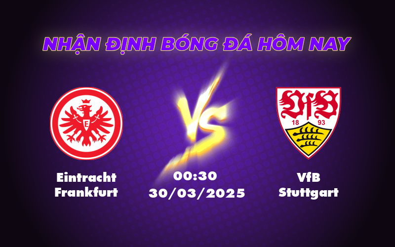 Nhận định soi kèo Eintracht Frankfurt vs VfB Stuttgart Đại bàng vượt khó trên sân nhà 1 eintracht frankfurt vfb stuttgart 30 03 bundesliga