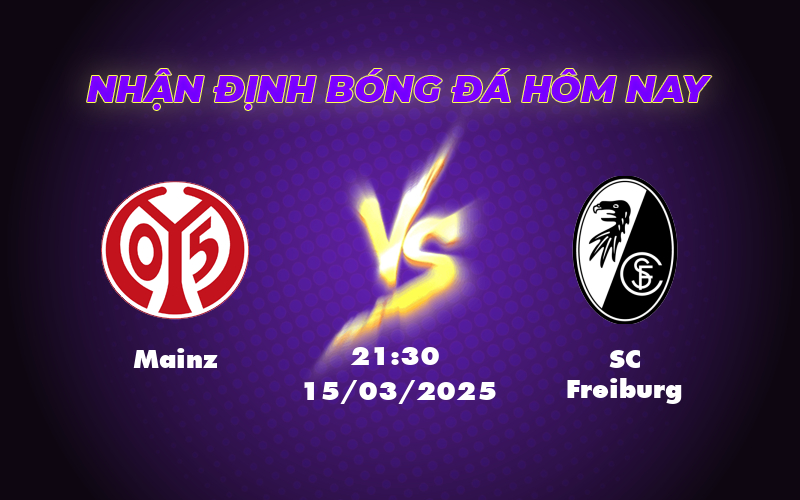 Nhận định soi kèo Mainz vs SC Freiburg 21:30 ngày 15/03 Cuộc đọ sức cân tài tại Bundesliga 1 mainz sc freiburg 15 03 bundesliga