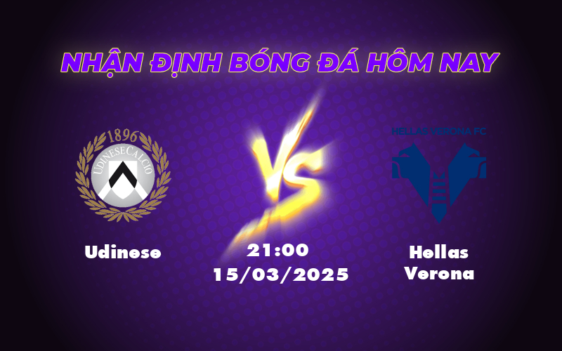 Nhận định Udinese vs Hellas Verona Cuộc chiến tại Serie A với lợi thế nghiêng về đội chủ nhà 1 udinese hellas verona 15 03 seria a