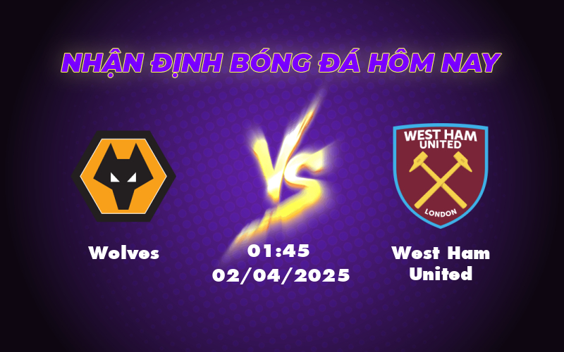 Nhận định Soi kèo Wolves vs West Ham United Cuộc chiến sinh tồn tại Ngoại hạng Anh 1 wolves west ham united 02 04 ngoai hang anh