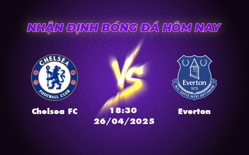 Nhận định soi kèo Chelsea FC vs Everton Thế trận nghiêng về đội chủ nhà 1 chelsea fc everton 26 04 ngoai hang anh
