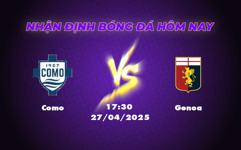 Soi kèo Como vs Genoa Cuộc chiến cân não tại Seria A 1 como genoa 27 04 seria a