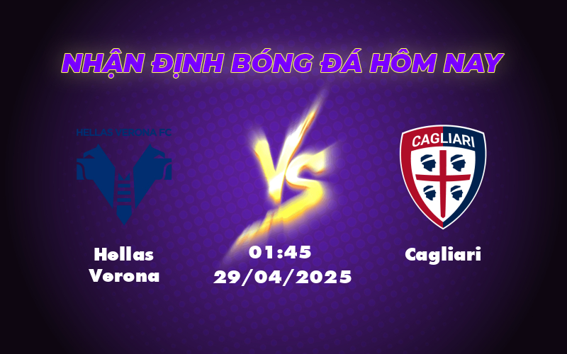 Hellas Verona vs Cagliari Cuộc chiến cân sức tại Serie A 1 hellas verona cagliari 29 04 seria a
