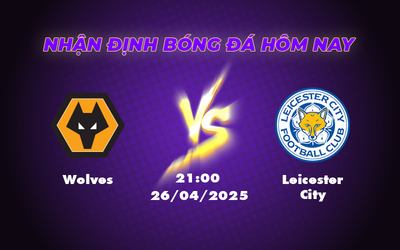 Wolves vs Leicester City Cuộc đối đầu định mệnh và cơ hội tại Molineux 1 wolves leicester city 26 04 ngoai hang anh