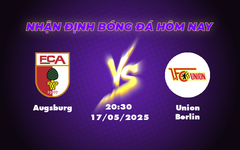 Nhận định soi kèo trận đấu Augsburg vs Union Berlin Cuộc đọ sức cân bằng tại Bundesliga 1 augsburg union berlin 17 05 bundesliga