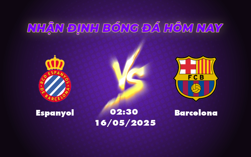 Nhận định - Soi kèo Espanyol vs Barcelona 02:30 ngày 16/05 Cuộc chiến không cân sức 1 espanyol barcelona 16 05 la liga