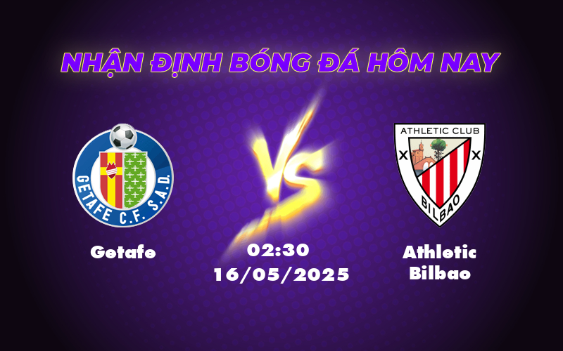 Nhận định soi kèo Getafe vs Athletic Bilbao Liệu đội khách có thể tận dụng cơ hội 1 getafe athletic bilbao 16 05 la liga