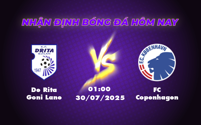 Nhận định trận đấu De Rita Goni Lane vs FC Copenhagen Cơ hội nào cho đội cửa dưới 1 de rita goni lane fc copenhagen 30 07 c1