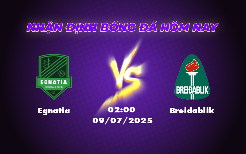 Nhận định Soi kèo trận đấu Egnatia vs Breidablik 02:00 ngày 09/07 Cuộc đối đầu cân tài cân sức 1 egnatia breidablik 09 07 c1