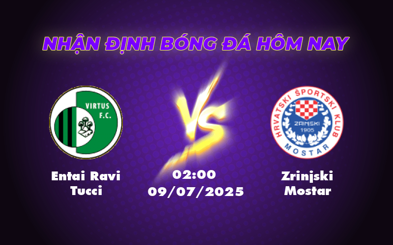 Soi kèo trận Entai Ravi Tucci vs Zrinjski Mostar Đẳng cấp khách vượt trội 1 entai ravi tucci zrinjski mostar 09 07 c1