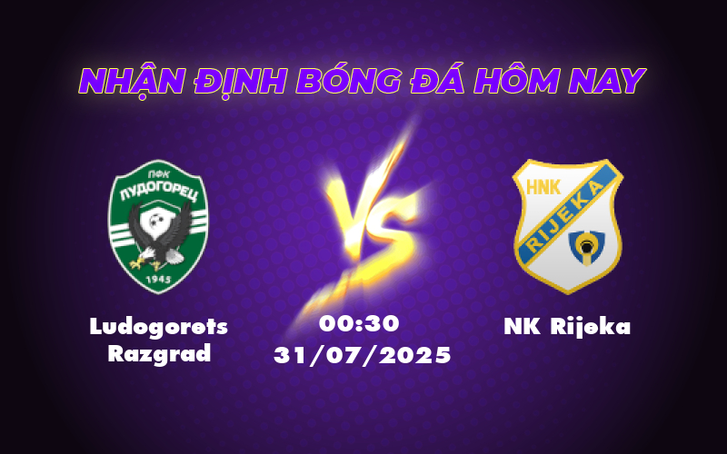 Nhận định soi kèo Ludogorets Razgrad vs NK Rijeka Cuộc đối đầu hứa hẹn căng thẳng 1 ludogorets razgrad nk rijeka 31 07 c1