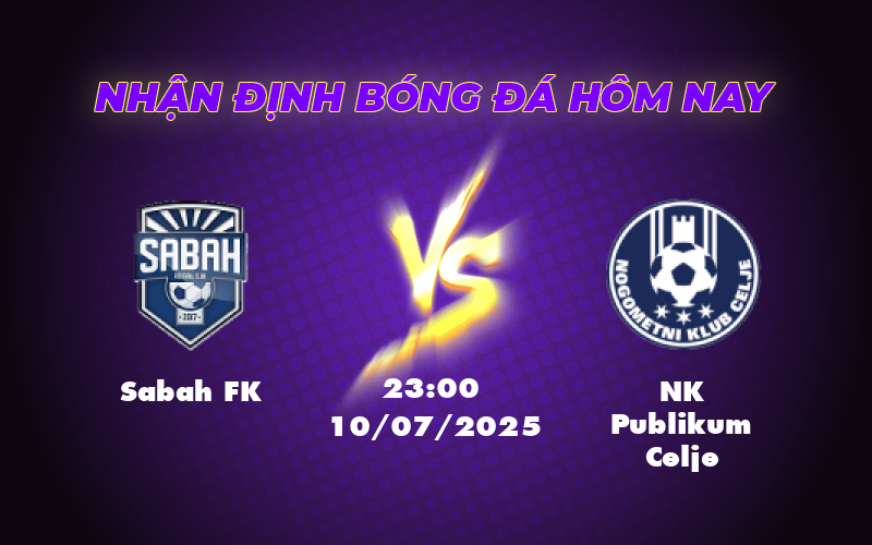 Nhận định bóng đá Sabah FK vs NK Publikum Celje Cân sức khó phân thắng bại 1 sabah fk nk publikum celje 10 07 c2