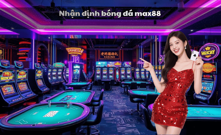 Nhận định bóng đá Max88 - Top 7 chiến lược thắng lớn 2 Nhận định bóng đá Max88
