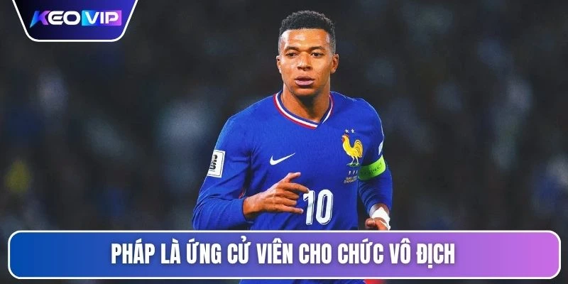 Pháp là ứng cử viên cho chức vô địch