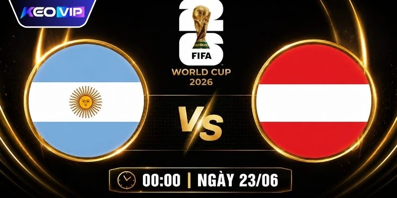 Soi Kèo Argentina Vs Áo 00h00 Ngày 23/06 - Giải World Cup 1 Soi Kèo Argentina Vs Áo 00h00 Ngày 23/06 - Giải World Cup
