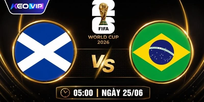 Soi Kèo Scotland Vs Brazil 05h00 Ngày 25/06 - Giải World Cup 1 Soi Kèo Scotland Vs Brazil 05h00 Ngày 25/06 - Giải World Cup